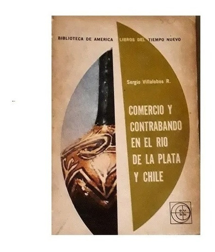 Comercio Y Contrabando En El Rio De La Plata Y Chile Nuevo!