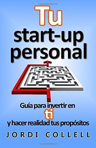 Tu Start-up Personal, De Jordi Collell., Vol. N/a. Editorial Createspace Independent Publishing Platform, Tapa Blanda En Español, 2018