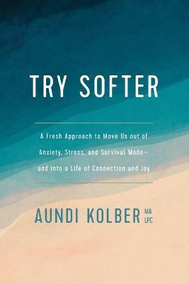 Try Softer - Aundi Kolber