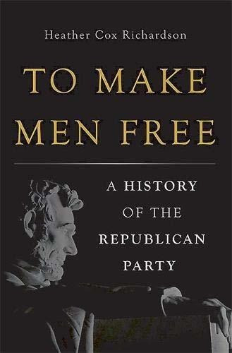 Libro To Make Men Free: A History Of The Republican Party