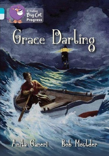 Grace Darling - Band 7/band 17 - Big Cat Progress Ke, De Ganeri, Anita. Editorial Harper Collins Publishers Uk En Inglés