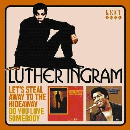 Ingram Luther Let's Steal Away To The Hideaway/do You Love S