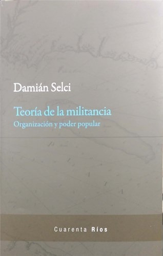 Teoria De La Militancia - Selci Damian (libro)