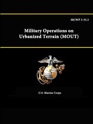 Libro Mcwp 3-35.3 - Military Operations On Urbanized Terr...