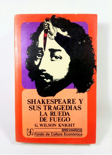 Shakespeare Y Sus Tragedias La Rueda De Fuego Wilson Knigth