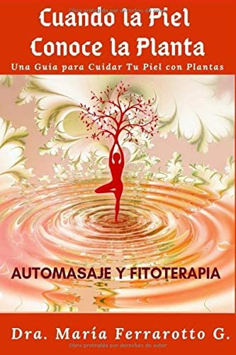 Libro: Cuando La Piel Conoce La Planta: Manual Práctico: Pre