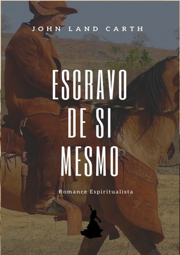 Escravo de si mesmo: As vidas de Antenor, de John Land Carth. aplicável Editorial Clube de Autores, capa mole, edição 1 em português, 2016