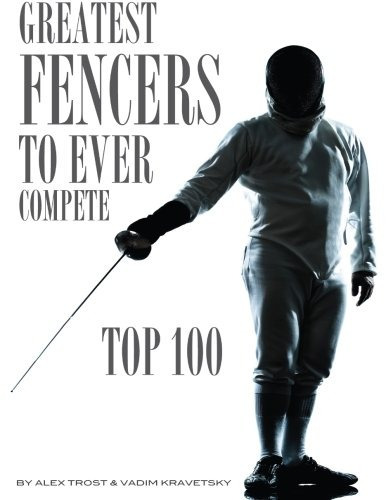 Greatest Fencers To Ever Compete Top 100