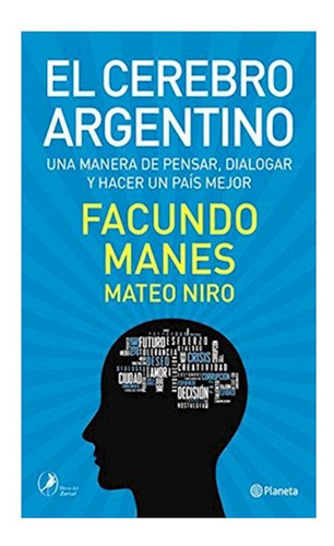 Libro Cerebro Argentino Una Manera De Pensar Dialogar Y Hace