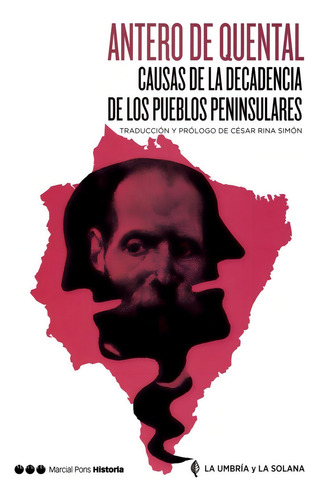 Causas De La Decadencia De Los Pueblos Peninsulares En Los Ãâºltimos Tres Siglos, De De Quental, Antero. Editorial Libros De La Umbría Y La Solana, S.l., Tapa Blanda En Español