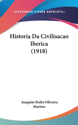Libro Historia Da Civilisacao Iberica (1918) - Martins, J...