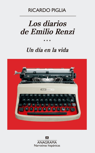 Los Diarios De Emilio Renzi 3 Un Día En La Vida - Anagrama