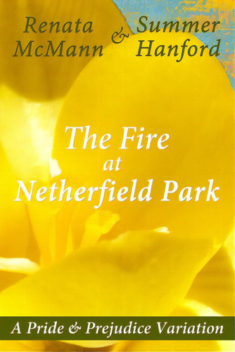 The Fire At Netherfield Park, De Hanford, Summer. Editorial Createspace, Tapa Blanda En Inglés