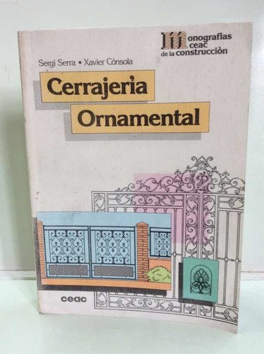 Cerrajería Ornamental - Construcción - Sergi Serra - Ceac