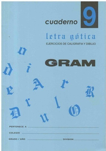 Libro - Cuaderno Gram 9 Letra Gotica