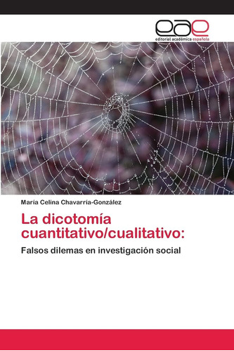 Libro: La Dicotomía Cuantitativo/cualitativo:: Falsos Dilema