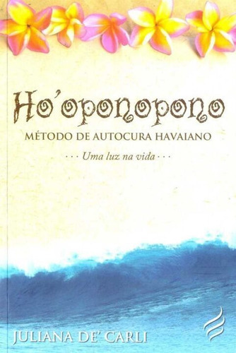 Ho'oponopono - Método De Autocura Havaiano, De Carli, Juliana De. Editora Nova Senda Em Português
