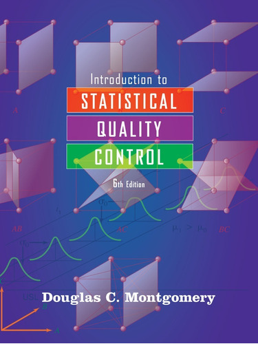 Introduction To Statistical Quality Control 6th Montgomery 