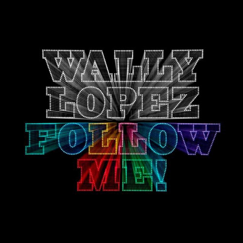 Cd Lopez Wally, Follow Me