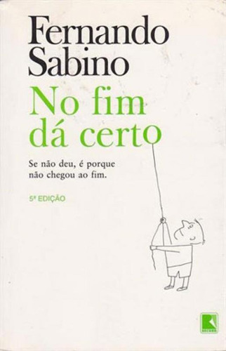 No Fim Dá Certo, De Sabino, Fernando. Editora Record, Capa Mole Em Português