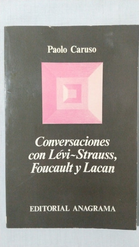 Conversaciones Con Lévi-strauss, Foucault Y Lacan. Anagrama