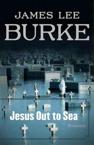 Jesus Out To Sea, De James Lee Burke. Editorial Simon & Schuster, Tapa Blanda En Inglés