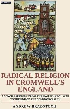 Radical Religion In Cromwell's England : A Concise Histor...