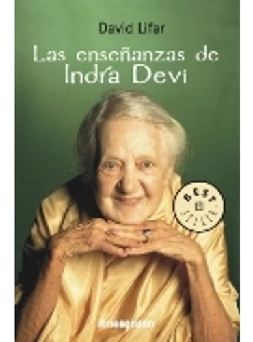Las Enseñanzas De Indra Devi, De David Lifar. Editorial Debolsillo, Tapa Blanda, Edición 2015 En Español, 2015