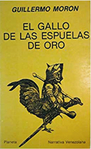El Gallo De Las Espuelas De Oro - Guillermo Moro