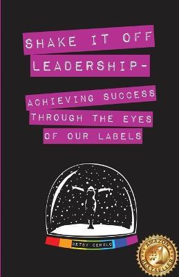Libro Shake It Off Leadership : Achieving Success Through...