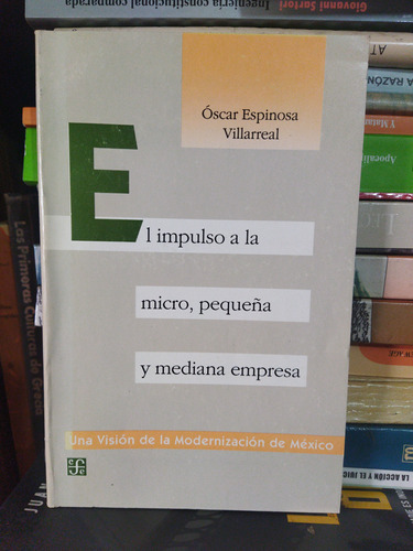 El Impulso A La Micro, Pequeña Y Mediana Empresa Ó. Espinosa