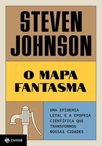 O mapa fantasma (Nova edição): Uma epidemia letal e a epopeia científica que transformou nossas cidades, de Johnson, Steven. Editora Schwarcz SA, capa mole em português, 2021