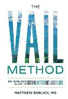 Libro The Vail Method : Dr. Ehrlich's Guide To Getting Be...