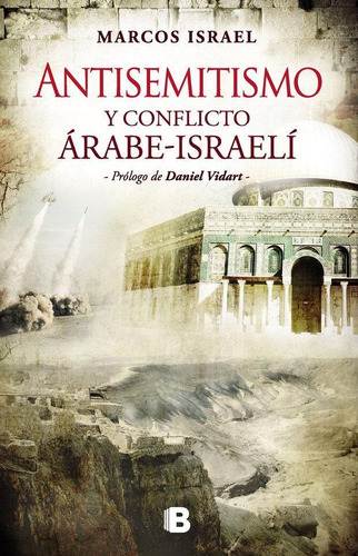 Libro Antisemitismo Y Conflicto Arabe - Israel De Marcos Isr