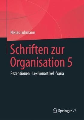 Schriften Zur Organisation 5 : Rezensionen, Lexikonartike...