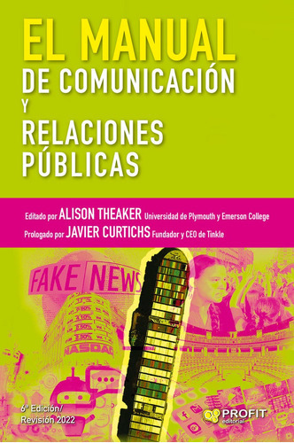 MANUAL DE COMUNICACION Y RELACIONES PUBLICAS, EL, de Theaker; Alison. Editorial PROFIT, tapa blanda en español