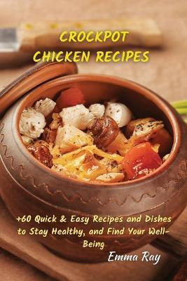 Libro Crock Pot Chicken Recipes : +60 Quick & Easy Recipe...