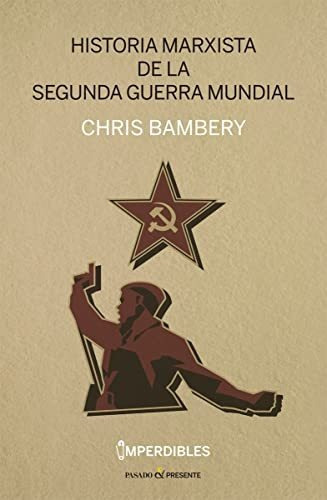 Historia Marxista De La Segunda Guerra Mundial  Ba  Iuqyes