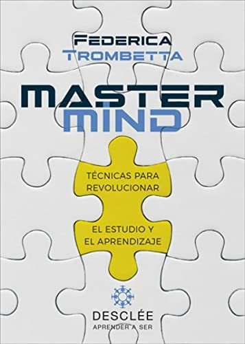 Mastermind. Técnicas Para Revolucionar El Estudio Y El Aprendizaje: 0 (aprender A Ser), De Trombetta, Federica. Editorial Desclée De Brouwer, Tapa Tapa Blanda En Español