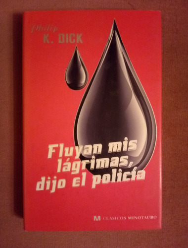 Fluyan Mis Lágrimas, Dijo El Policía - Phillip K. Dick 