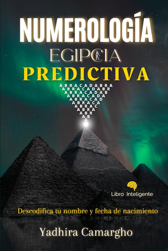 Libro: Numerología Egipcia Predictiva: Descodifica Tu Nombre