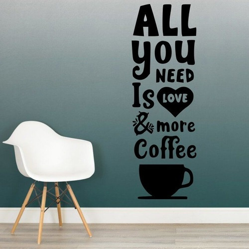 Vinil Decorativo Paredes Frases Cafe All You Need Is Love