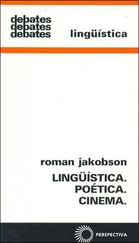 Linguística. Poética. Cinema., De Jakobson, Roman. Editora Perspectiva, Capa Mole, Edição 2ª Edição - 2011 Em Português