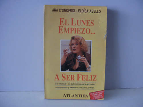 El Lunes Empiezo...a Ser Feliz -ana D¨onofrio 