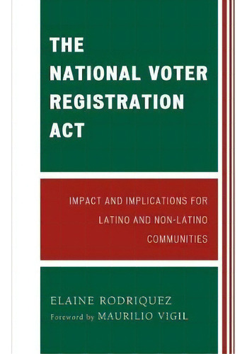 The National Voter Registration Act, De Elaine Rodriquez. Editorial University Press America, Tapa Blanda En Inglés