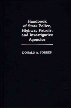 Handbook Of State Police, Highway Patrols, And Investigat...