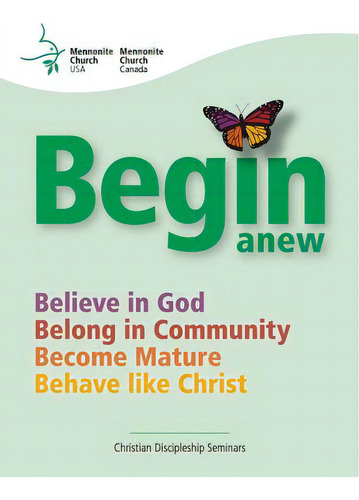 Begin Anew: Christian Discipleship Seminars: Believe In God, Belong In Community, Become Mature, Behave Like Christ, De Becker, Palmer., Vol. 1. Editorial Createspace, Tapa Blanda En Inglés