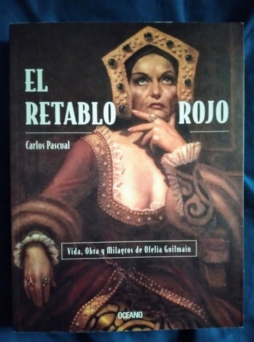 Libro El Retablo Rojo, Vida De Ofelia Guilmain 