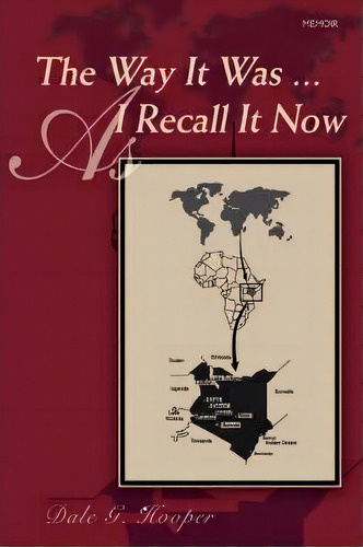 The Way It Was ... As I Recall It Now, De Dale G Hooper. Editorial Iuniverse, Tapa Blanda En Inglés