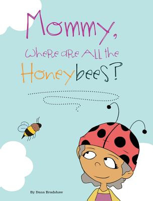 Libro Mommy, Where Are All The Honeybees? - Bradshaw, Dana